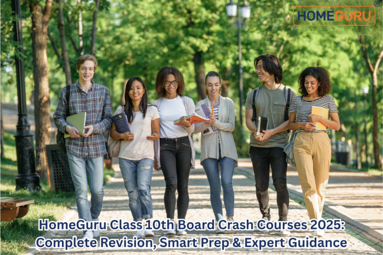 HomeGuru Class 10th Board Crash Courses 2025: Complete Revision, Smart Prep & Expert Guidance